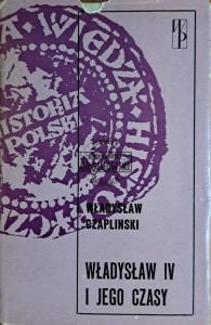 Władysław IV i jego czasy