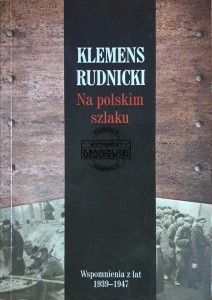 Na polskim szlaku. Wspomnienia z lat 1939-1947