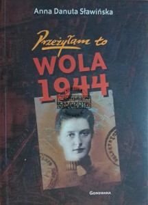 Przeżyłam to. Wola 1944