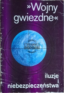 Wojny gwiezdne. Iluzje i niebezpieczeństwa