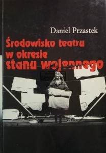 Środowisko teatru w okresie stanu wojennego