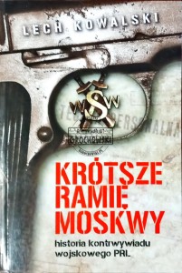 Krótsze ramię Moskwy. Historia kontrwywiadu wojskowego PRL