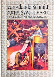 Duchy. Żywi i martwi w społeczeństwie średniowiecznym
