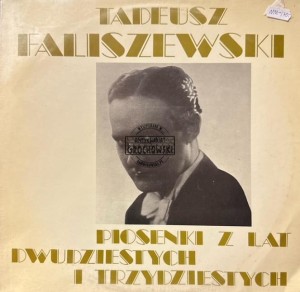 Tadeusz Faliszewski – Piosenki Z Lat Dwudziestych I Trzydziestych LP