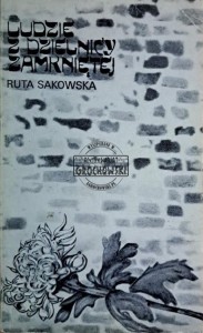 Ludzie z dzielnicy zamkniętej. Żydzi w Warszawie w okresie hitlerowskiej okupacji październik 1939 - marzec 1943