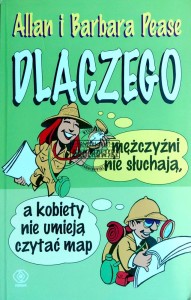 Dlaczego mężczyźni nie słuchają, a kobiety nie umieją czytać map