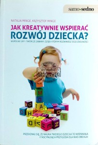 Jak kreatywnie wspierać rozwój dziecka