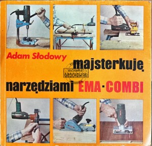 Majsterkuję narzędziami Ema Combi