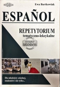 Espanol. Repetytorium tematyczno-leksykalne