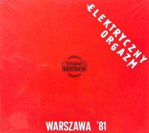 Elektryczny Orgazm – Warszawa '81 CD