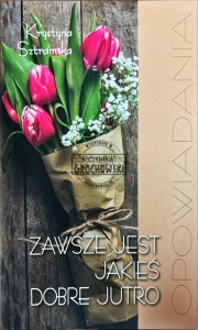 Zawsze będzie jakieś dobre jutro