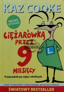 Ciężarówką przez 9 miesięcy. Przewodnik po ciążach i okolicach
