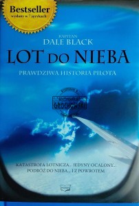Lot do nieba. Prawdziwa historia pilota