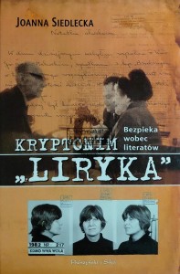 Kryptonim "Liryka". Bezpieka wobec literatów