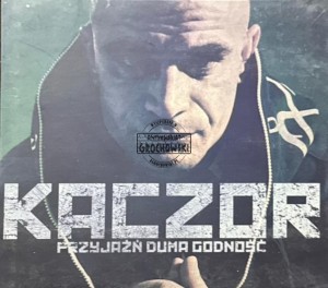 Kaczor – Przyjaźń Duma Godność CD