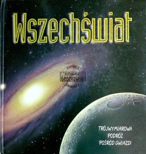 Wszechświat. Trojwymiarowa podróż wśród gwiazd