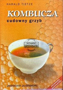 Kombucza. Cudowny grzyb