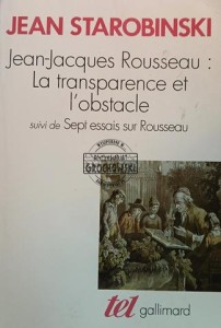 Jean Jacques Rousseau: La transparence et l'obstacle