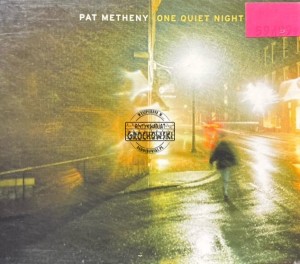 Pat Metheny – One Quiet Night CD