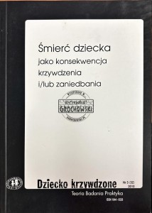 Śmierć dziecka jako konsekwencja krzywdzenia i/lub zaniedbania