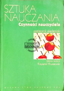 Sztuka nauczania. Czynności nauczyciela, podręcznik akademicki 