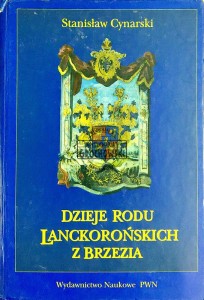 Dzieje rodu Lanckorońskich z Brzezia