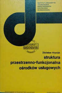 Struktura przestrzenno-funkcjonalna ośrodków usługowych