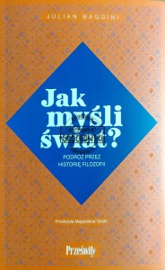 Jak myśli świat? Podróż przez historię filozofii