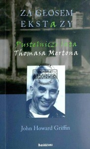 Za głosem ekstazy. Pustelnicze lata Thomasa Mertona
