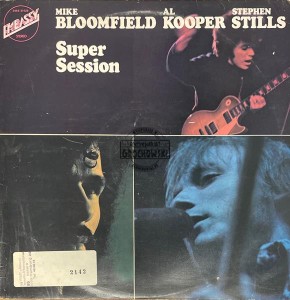 Mike Bloomfield, Al Kooper, Stephen Stills – Super Session LP