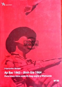 Ap Bac 1963 - Binh Gia 1964. Dwie bitwy, które zmieniły bieg wojny w Wietnamie