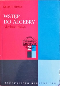 Wstęp do algebry. Algebra liniowa, 2