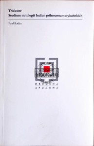Trickster. Studium mitologii Indian północnoamerykańskich