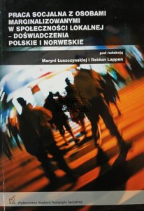 Praca socjalna z osobami marginalizowanym w społeczności lokalnej - Doświadczenia polskie i norweskie