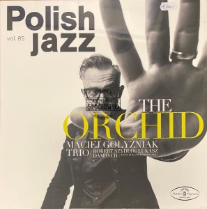 Maciej Gołyźniak Trio – The Orchid LP