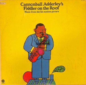 Cannonball Adderley – Cannonball Adderley's Fiddler On The Roof - Music From The Hit Motion Picture LP