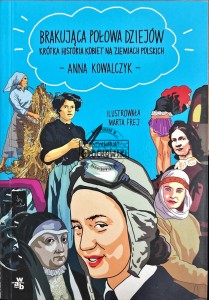 Brakująca połowa dziejów. Krótka historia kobiet na ziemiach polskich