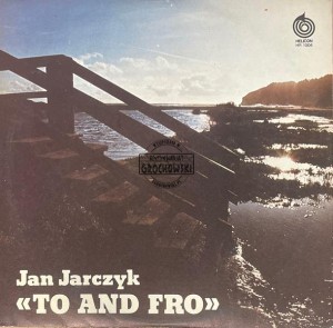Jan Jarczyk – To And Fro LP