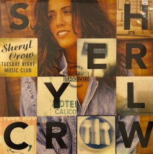 Sheryl Crow – Tuesday Night Music Club LP