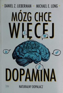Mózg chce więcej. Dopamina naturalny dopalacz
