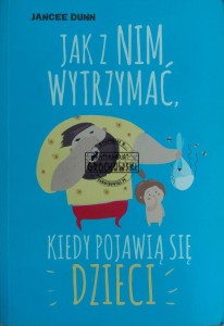 Jak z nim wytrzymać, kiedy pojawią się dzieci