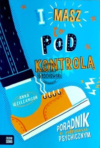 I masz to pod kontrolą. Poradnik o zdrowiu psychicznym