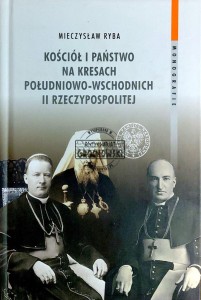 Kościół i państwo na kresach południowo-wschodnich II Rzeczypospolitej