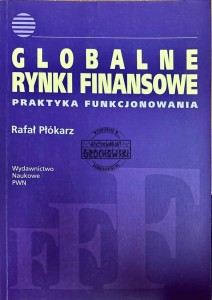 Globalne rynki finansowe. Praktyka funkcjonowania