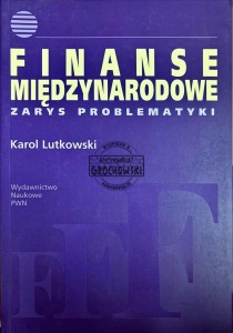 Finanase międzynarodowe. Zarys problematyki
