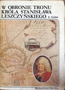 W obronie tronu króla Stanisława Leszczyńskiego
