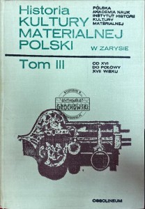 Historia kultury materialnej Polski Toom III