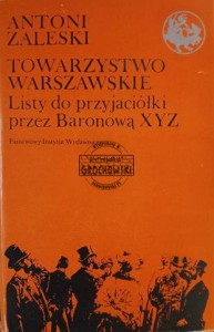 Towarzystwo warszawskie, Listy do przyjaciółki przez Baronową XYZ