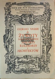 Żywoty najsławniejszych malarzy rzeźbiarzy i architektów