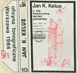 Jan Krzysztof Kelus – Jan K. Kelus Z Nieskończoną Wciąż Piosenką Lata 1980-83 Kaseta